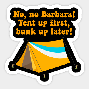 Tent Up First, Bunk Up Later, Carry On Camping Sticker